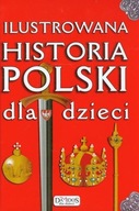 Ilustrowana historia Polski dla dzieci Katarzyna Kieś-Kokocińska