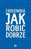 Jak robić dobrze Szymon Hołownia