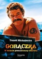 Gorączka Tomek Michniewicz