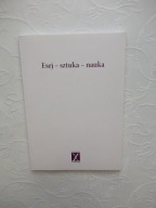 ESEJ SZTUKA NAUKA /STACHURA GOMBROWICZ WOODY ALLEN