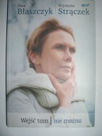 WEJŚĆ TAM NIE MOŻNA - Ewa Błaszczyk /AUTOGRAF