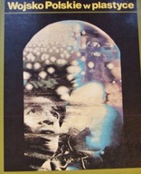 WOJSKO POLSKIE W PLASTYCE Stanisław Dobrowolski