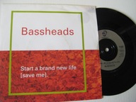 Bassheads -Start A Brand New Life [Save Me] SP /UK