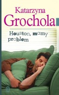 Houston, mamy problem Katarzyna Grochola bdb stan