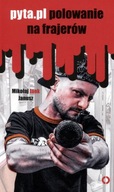 Pyta pl polowanie na frajerów Janusz Mikołaj Jaok
