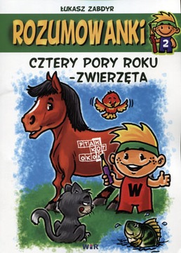 ROZUMOWANKI cz. 2 Cztery pory roku ZWIERZĘTA WiR