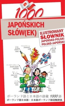 1000 japońskich słów(ek) Ilustrowany słownik japońsko-polski