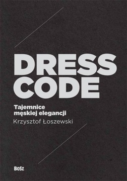 Dress Code Tajemnice męskiej elegancji Jerzy Malinowski, Krzysztof