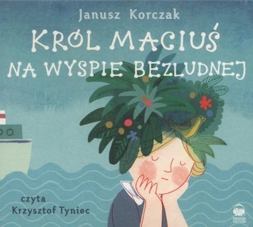 Król Maciuś na wyspie bezludnej. Audio CD