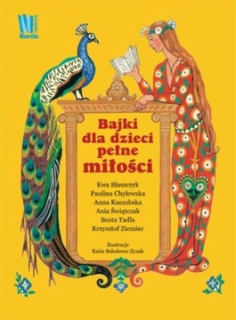Bajki dla dzieci pełne miłości Praca zbiorowa