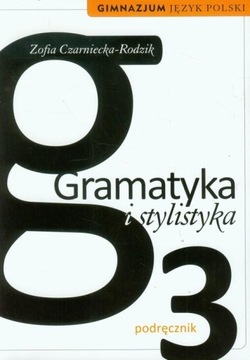 Język polski Gramatyka i stylistyka podręcznik Zofia Czarniecka-Rodzik