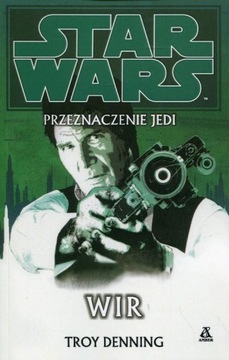 Star Wars Przeznaczenie Jedi Wir Troy Denning