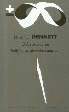 Odczarowanie Religia jako zjawisko naturalne Dennett Daniel C