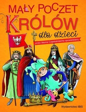 Mały poczet królów dla dzieci Praca zbiorowa