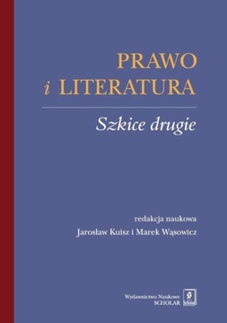 Prawo i literatura Szkice drugie Kuisz, Wąsowicz