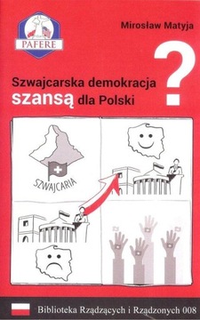 Szwajcarska demokracja szansą dla Polski? Mirosław Matyja