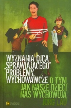 Wyznania ojca sprawiajacego problemy wychowawcze