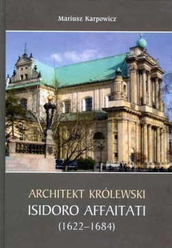 Королевский архитектор Исидоро Аффаитати (1622-1684)