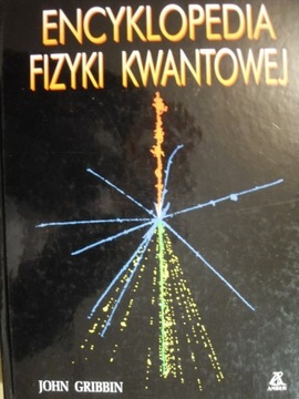 ENCYKLOPEDIA FIZYKI KWANTOWEJ John Gribbin