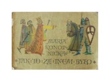 Jak to że inem było - M. Konopnicka 1966 24h wys