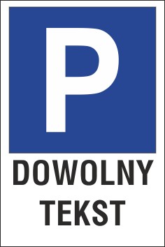 tabliczka znak parking P01x dowolny tekst 50x75 cm