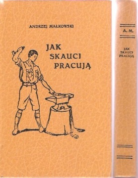 JAK SKAUCI PRACUJĄ / Andrzej Małkowski / 1914 / 89