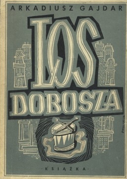 GAJDAR - LOS DOBOSZA. OKŁADKA Z. RYCHLICKI. 1948