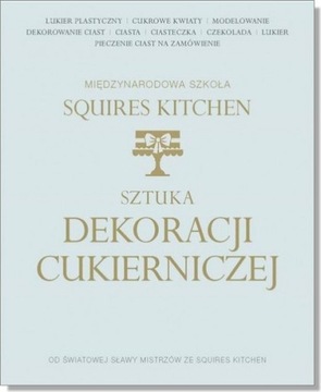 Sztuka dekoracji cukierniczej Squires Kitchen