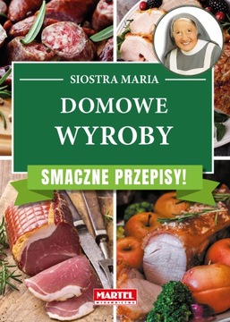 Domowe Wyroby Siostra Maria Smaczne Przepisy nowa!