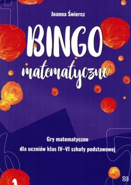 BINGO MATEMATYCZNE GRY DLA KLAS 4-6 JOANNA ŚWIERCZ