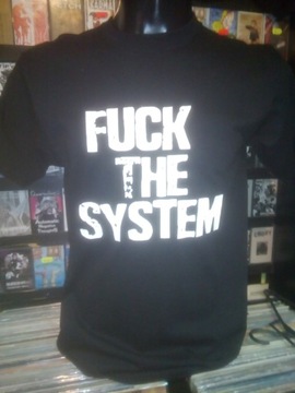 FUCK THE SYSTEM koszulka SITODRUK S,M,L,Xl,XXL