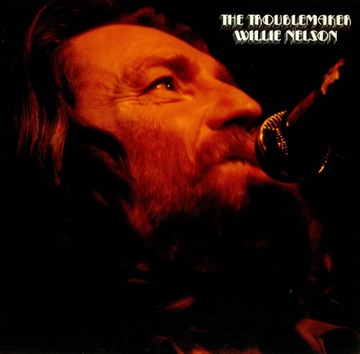 WILLIE NELSON The Troublemaker LP WINYL