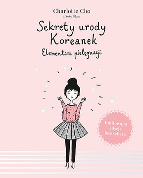 SEKRETY URODY KOREANEK. ELEMENTARZ PIELĘGNACJI