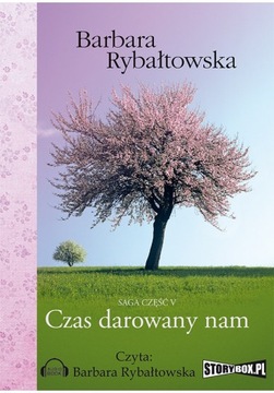 Czas darowany nam - B.Rybałtowska - audiobook