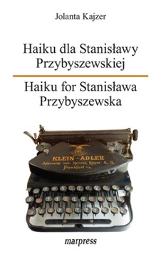 Haiku dla Stanisławy Przybyszewskiej. Haiku for Stanisława Przybyszewska