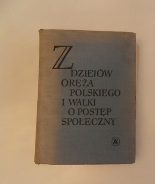 Z dziejów oręża polskiego i walki postęp społeczny