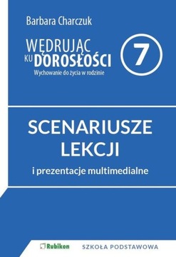 Wędrując ku dorosłości Scenariusze zajęć dla kl 7