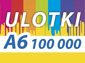 ULOTKA A6 100000 szt 130g ULOTKA DWUSTRONNA KOLOR