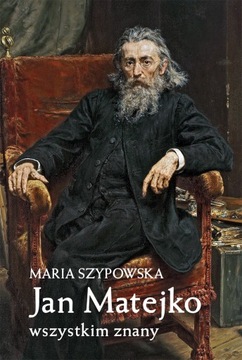 Jan Matejko wszystkim znany Maria Szypowska /powys