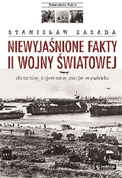 Niewyjaśnione fakty II Wojny Światowej. Stanisław Zasada