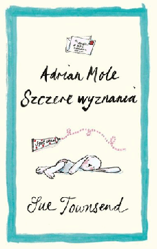 Adrian Mole. Szczere wyznania. Townsend Sue