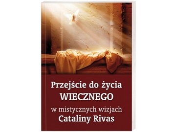 Przejście do życia wiecznego w mist. wiz. C. Rivas