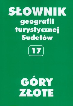 GÓRY ZŁOTE TOM 17 SŁOWNIK GEOGRAFII TURYSTYCZNEJ S