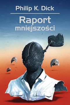 Raport mniejszości - Philip K. Dick