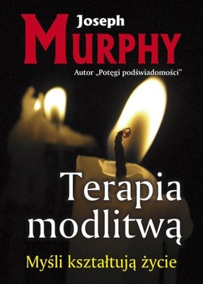 Terapia modlitwą Joseph Murphy