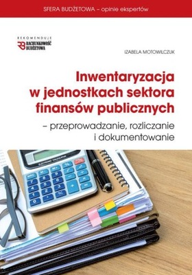 Inwentaryzacja w jednostkach sektora finansów publicznych I. Motowilczuk