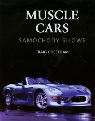 Muscle cars. Samochody siłowe Craig Cheetham