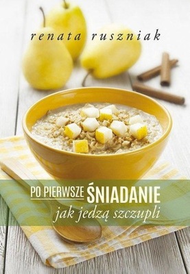 Po pierwsze śniadanie Renata Ruszniak