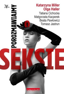 Porozmawiajmy o seksie Beata Pawłowicz, Katarzyna Miller, Olga Haller