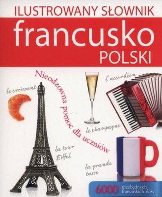 Ilustrowany słownik francusko-polski Praca zbiorow